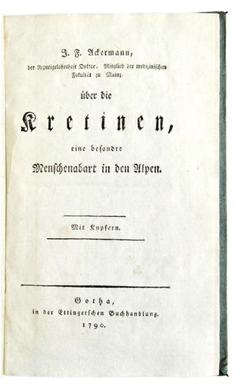 ACKERMANN, JACOB FIDELIS. Über die Kretinen, eine besondere Menschenart in den Alpen.  1790